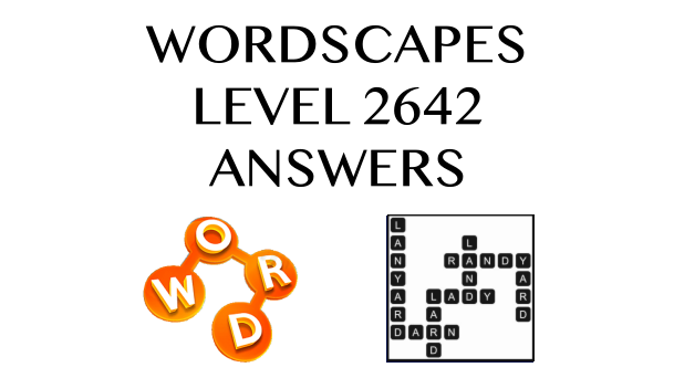 Wordscapes Level 2642 Answers
