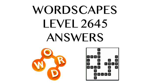 Wordscapes Level 2645 Answers