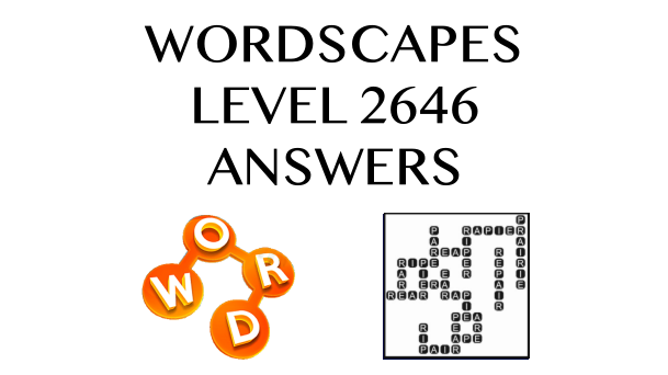 Wordscapes Level 2646 Answers