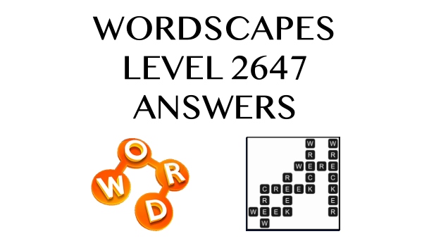 Wordscapes Level 2647 Answers