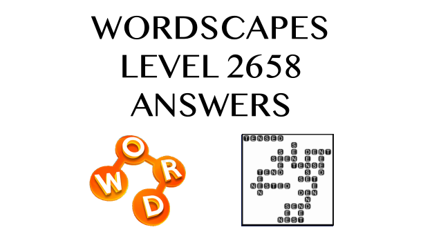 Wordscapes Level 2658 Answers