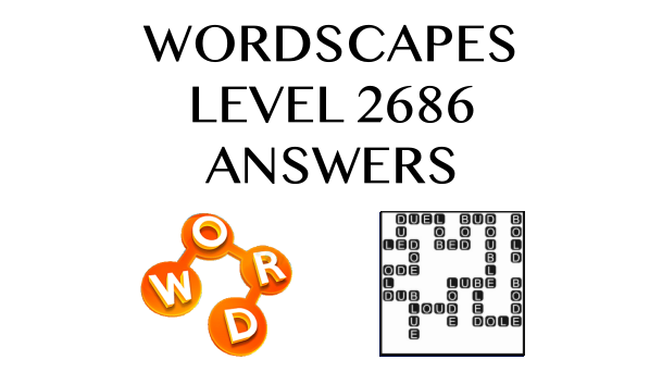 Wordscapes Level 2686 Answers