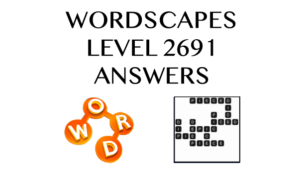 Wordscapes Level 2691 Answers