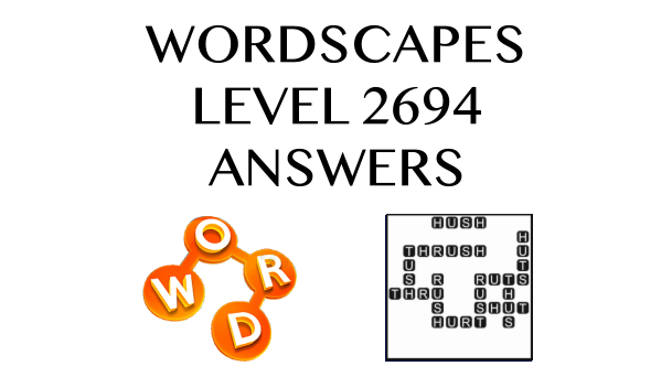 Wordscapes Level 2694 Answers