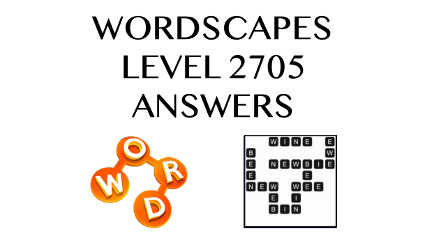 Wordscapes Level 2705 Answers