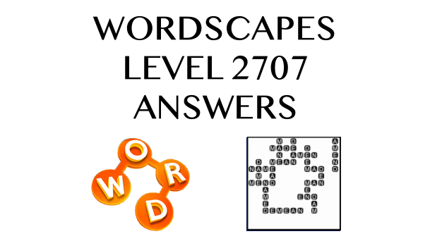 Wordscapes Level 2707 Answers