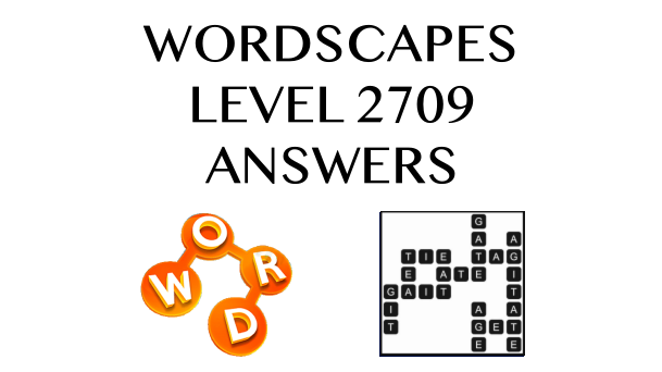 Wordscapes Level 2709 Answers