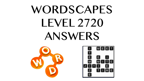 Wordscapes Level 2720 Answers