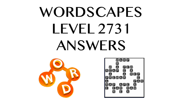 Wordscapes Level 2731 Answers