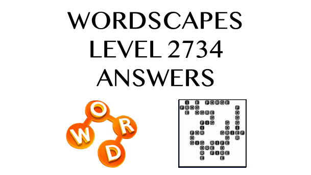 Wordscapes Level 2734 Answers