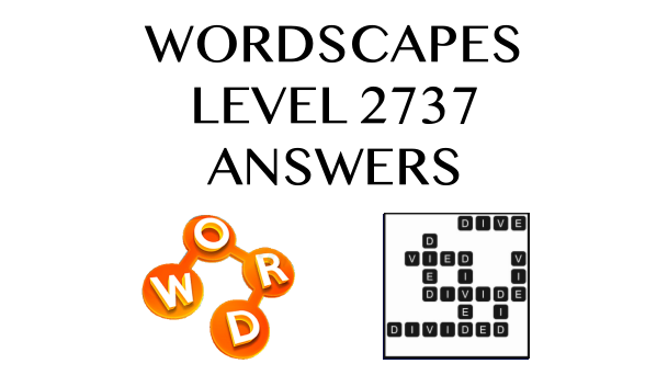 Wordscapes Level 2737 Answers