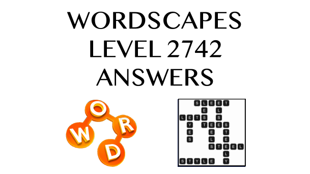 Wordscapes Level 2742 Answers