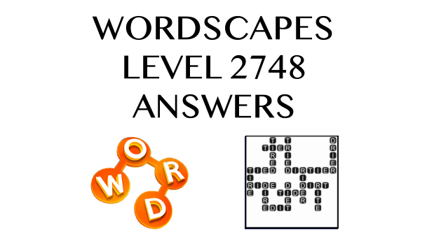 Wordscapes Level 2748 Answers