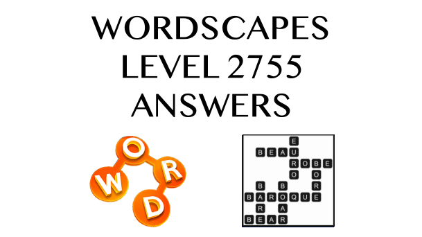 Wordscapes Level 2755 Answers