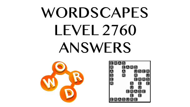 Wordscapes Level 2760 Answers