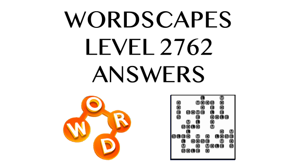 Wordscapes Level 2762 Answers