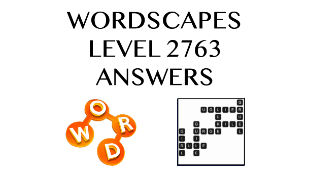 Wordscapes Level 2763 Answers