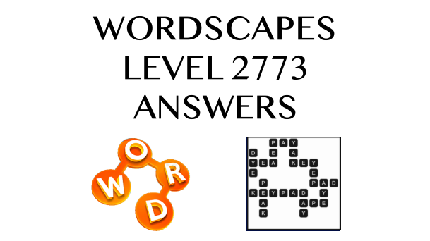 Wordscapes Level 2773 Answers