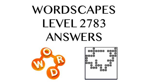 Wordscapes Level 2783 Answers