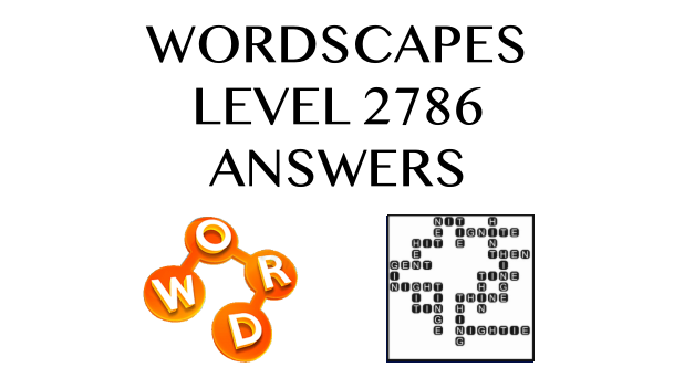 Wordscapes Level 2786 Answers
