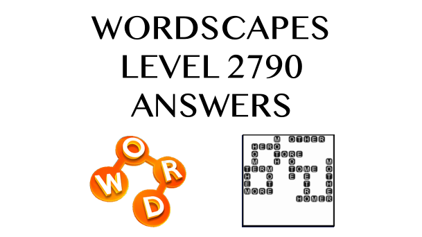 Wordscapes Level 2790 Answers