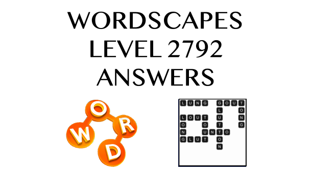 Wordscapes Level 2792 Answers