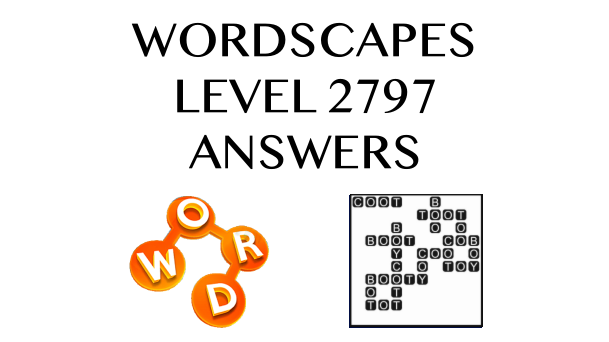 Wordscapes Level 2797 Answers