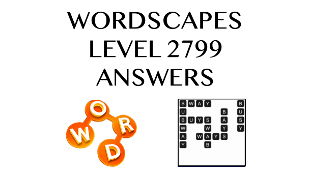 Wordscapes Level 2799 Answers