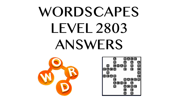 Wordscapes Level 2803 Answers