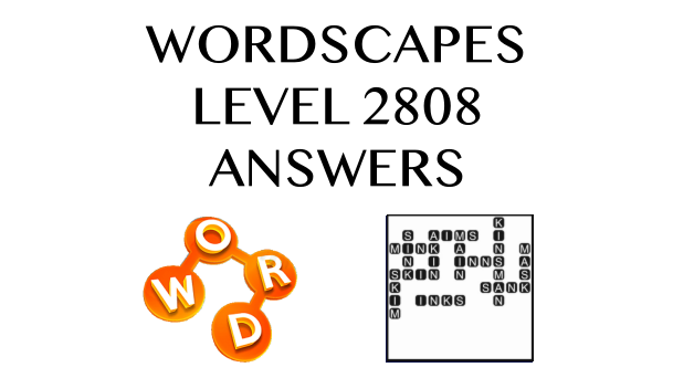 Wordscapes Level 2808 Answers