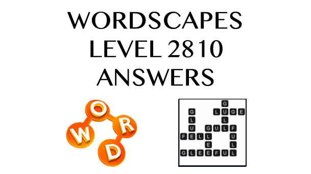 Wordscapes Level 2810 Answers