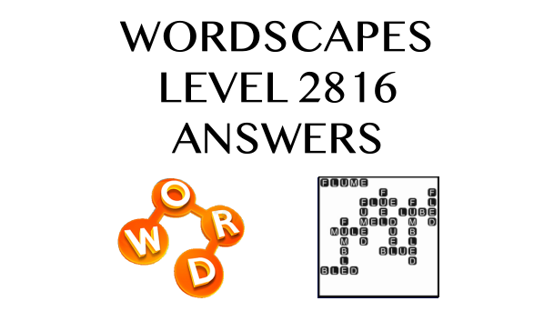 Wordscapes Level 2816 Answers