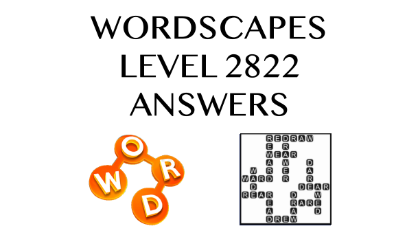 Wordscapes Level 2822 Answers