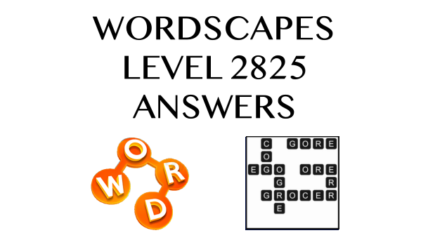 Wordscapes Level 2825 Answers