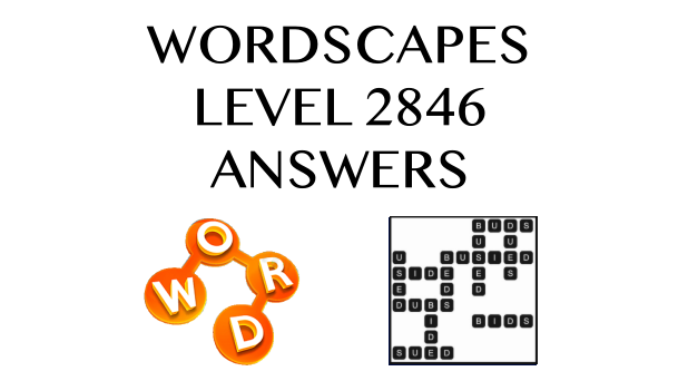 Wordscapes Level 2846 Answers