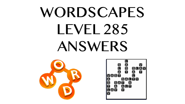 Wordscapes Level 285 Answers
