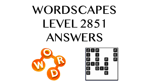 Wordscapes Level 2851 Answers