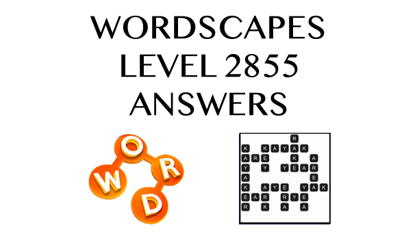 Wordscapes Level 2855 Answers