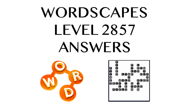 Wordscapes Level 2857 Answers