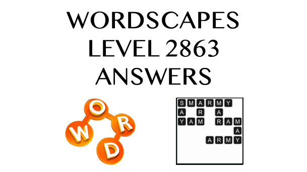 Wordscapes Level 2863 Answers