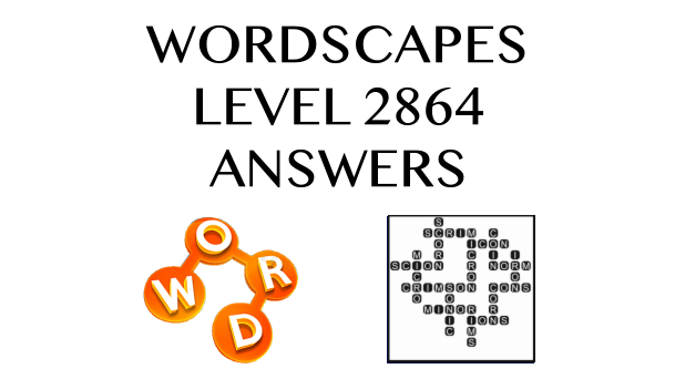Wordscapes Level 2864 Answers