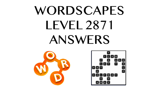 Wordscapes Level 2871 Answers