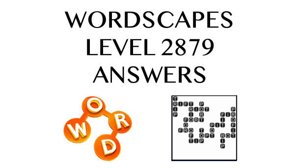 Wordscapes Level 2879 Answers