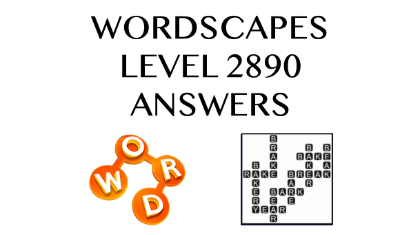 Wordscapes Level 2890 Answers