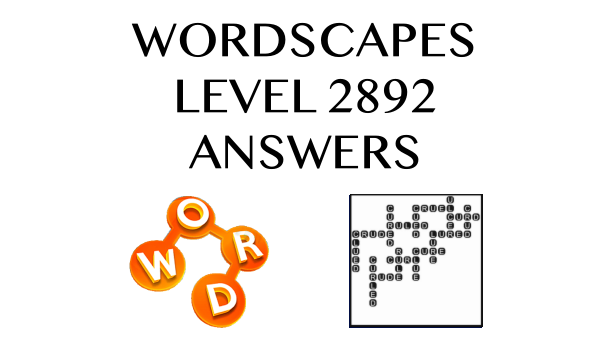 Wordscapes Level 2892 Answers