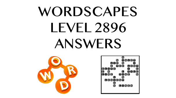 Wordscapes Level 2896 Answers