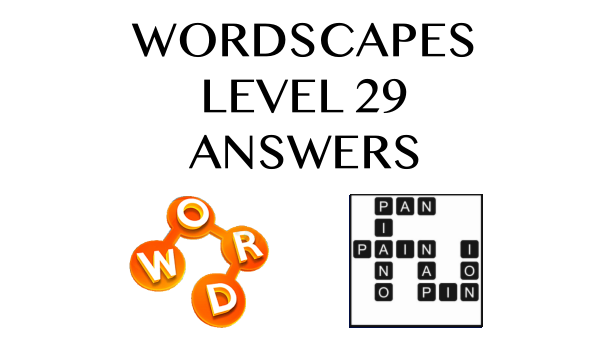 Wordscapes Level 29 Answers