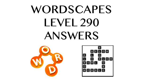 Wordscapes Level 290 Answers