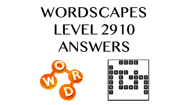 Wordscapes Level 2910 Answers