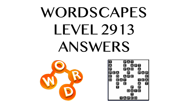 Wordscapes Level 2913 Answers